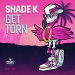 cover: Shade K - Get Torn