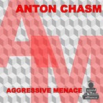 cover: Anton Chasm - Aggressive Menace