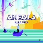 cover: Ambala|Elisabetta Fadini - Alla Vita