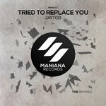 cover: Jaytor - Tried To Replace You (The Remixes)