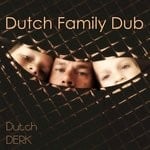 cover: Dutch Derk - Dutch Family Dub