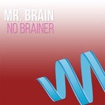 cover: Mr. Brain - No Brainer (Remixes)