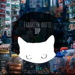 cover: Franklyn Watts - Dip/Can't Take It