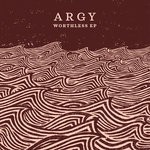 cover: Argy - Worthless EP