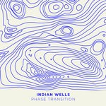 cover: Indian Wells - Phase Transition EP