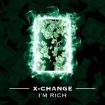 cover: X-change - I'm Rich