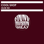 cover: Cool Shop - Acid Air