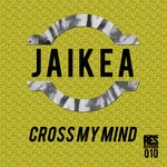 cover: Jaikea - Cross My Mind