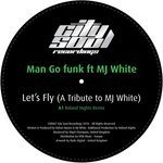 cover: Man Go Funk & Mj White - Let's Fly