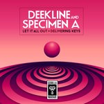 cover: Deekline & Specimen A - Let It All Out/Delivering Keys