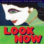 cover: Elvis Costello & The Imposters - Look Now