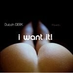 cover: Dutch Derk - I Want It!