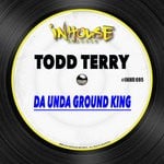 cover: Todd Terry - Da Unda Ground King