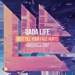 cover: Dada Life - Do It Till Your Face Hurts