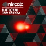 cover: Matt Rowan - Lurker, Push N Shove