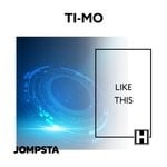 cover: Ti-mo - Like This