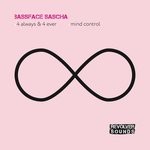 cover: Bassface Sasha - 4 Always & 4 Ever/Mind Control