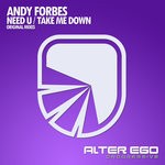 cover: Andy Forbes - Need U/Take Me Down