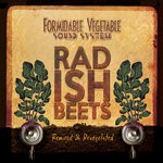 cover: Formidable Vegetable - Radish Beets (Remixed & Revegetated)