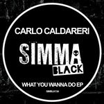 cover: Carlo Caldareri - What You Wanna Do EP