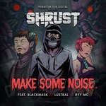 cover: Shrust - Make Some Noise