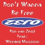 cover: Ron Van Zelst|Wendell Morisson - Don't Wanna Be Free