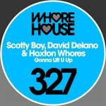 cover: David Delano|Hoxton Whores|Scotty Boy - Gonna Lift U Up