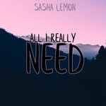 cover: Sasha Lemon - All I Really Need