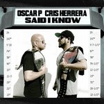 cover: Cris Herrera|Oscar P - Said I Know (Part 1)