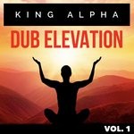 cover: King Alpha - Dub Elevation Vol 1