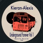 cover: Kieran Alexis - Underground Forever Vol 1