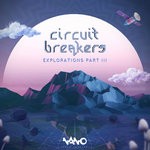 cover: Circuit Breakers - Explorations Part 3