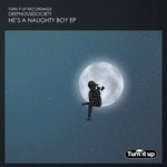 cover: Deep House Society - He's A Naughty Boy EP