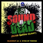 cover: Blackout Ja & Kyng Of Thievez - Sound Fi Dead