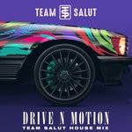 cover: Team Salut - Drive N Motion