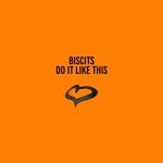 cover: Biscits - Do It Like This