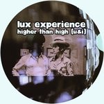 cover: Lux Experience - Higher Than High (U&I)