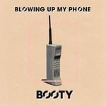 cover: B00ty - Blowing Up My Phone