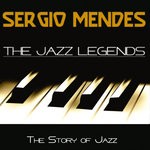 cover: Sergio Mendes - The Jazz Legends (The Story Of Jazz)