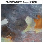 cover: Various - Crosstown Rebels Presents: SPIRITS II