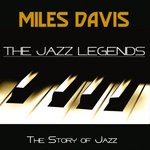 cover: Miles Davis - The Jazz Legends (The Story Of Jazz)