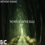 cover: Anthony Kasanc - The Path Of Captive Souls EP