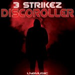 cover: 3 Strikez - Discoroller