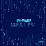 cover: Timewarp - Minimal Trippin'