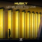 cover: Husky|Redline - Let Me Show You Love