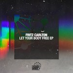 cover: Fritz Carlton - Let Your Body Free EP