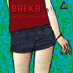 cover: Baeka - Garage Tracking In THN