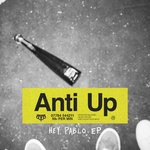 cover: Anti Up - Hey Pablo EP