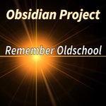 cover: Obsidian Project - Remember Oldschool