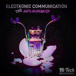 cover: Electronic Communication - The Anti-Human EP